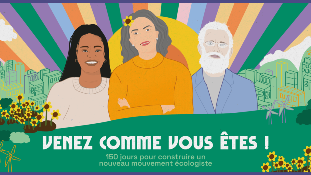 Les Etats généraux de l’écologie
Venez comme vous êtes !
150 jours pour construire un nouveau mouvement écologiste